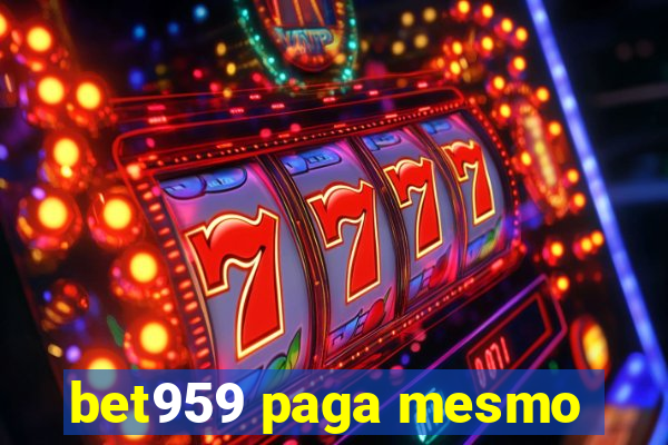 bet959 paga mesmo